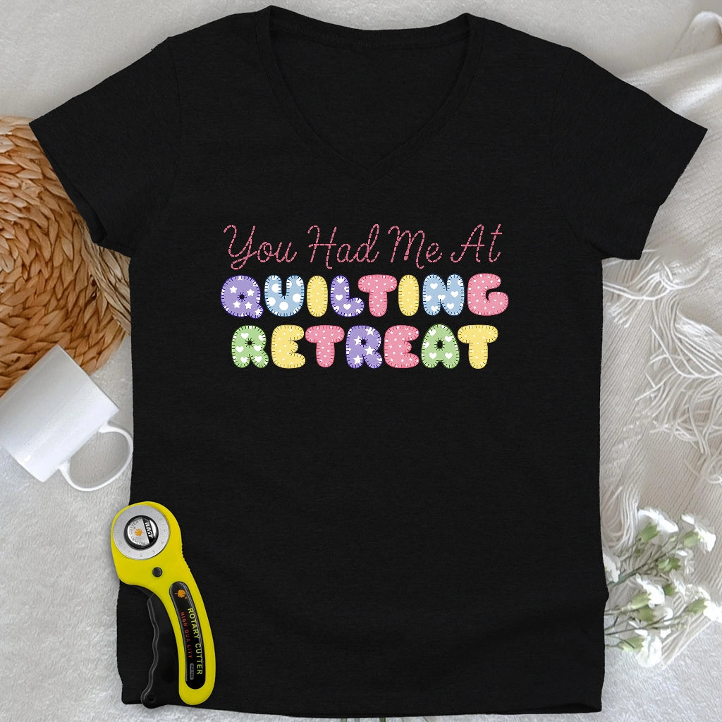 You Had Me at Quilting Retreat Lady V-neck