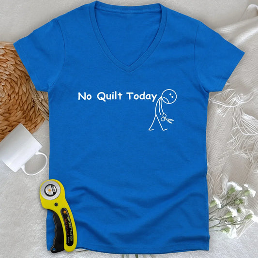 No Quilt Today Lady V-neck