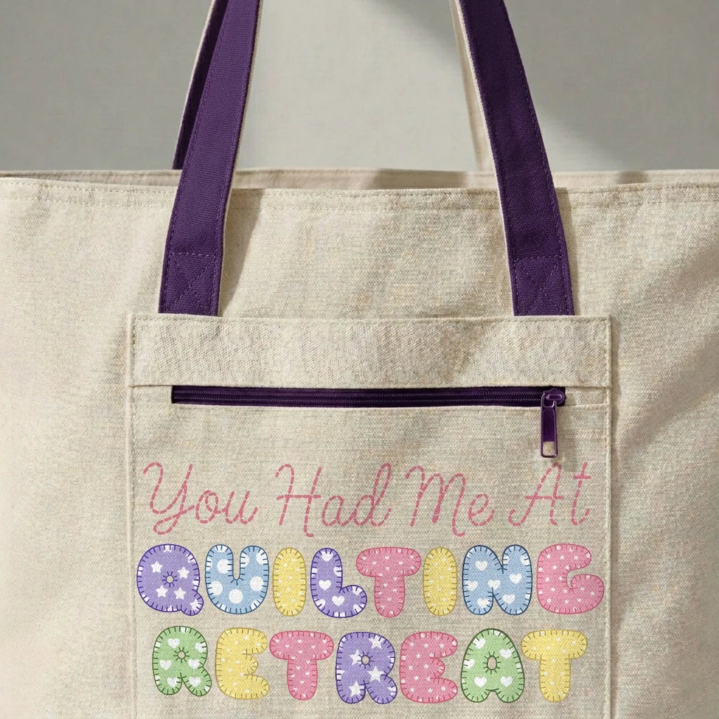 You Had Me at Quilting Retreat Tote
