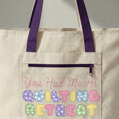 You Had Me at Quilting Retreat Tote