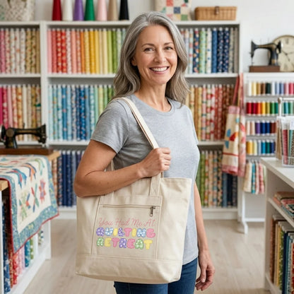 You Had Me at Quilting Retreat Tote