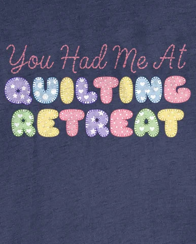 Du hattest mich beim Quilt-Retreat T-Shirt