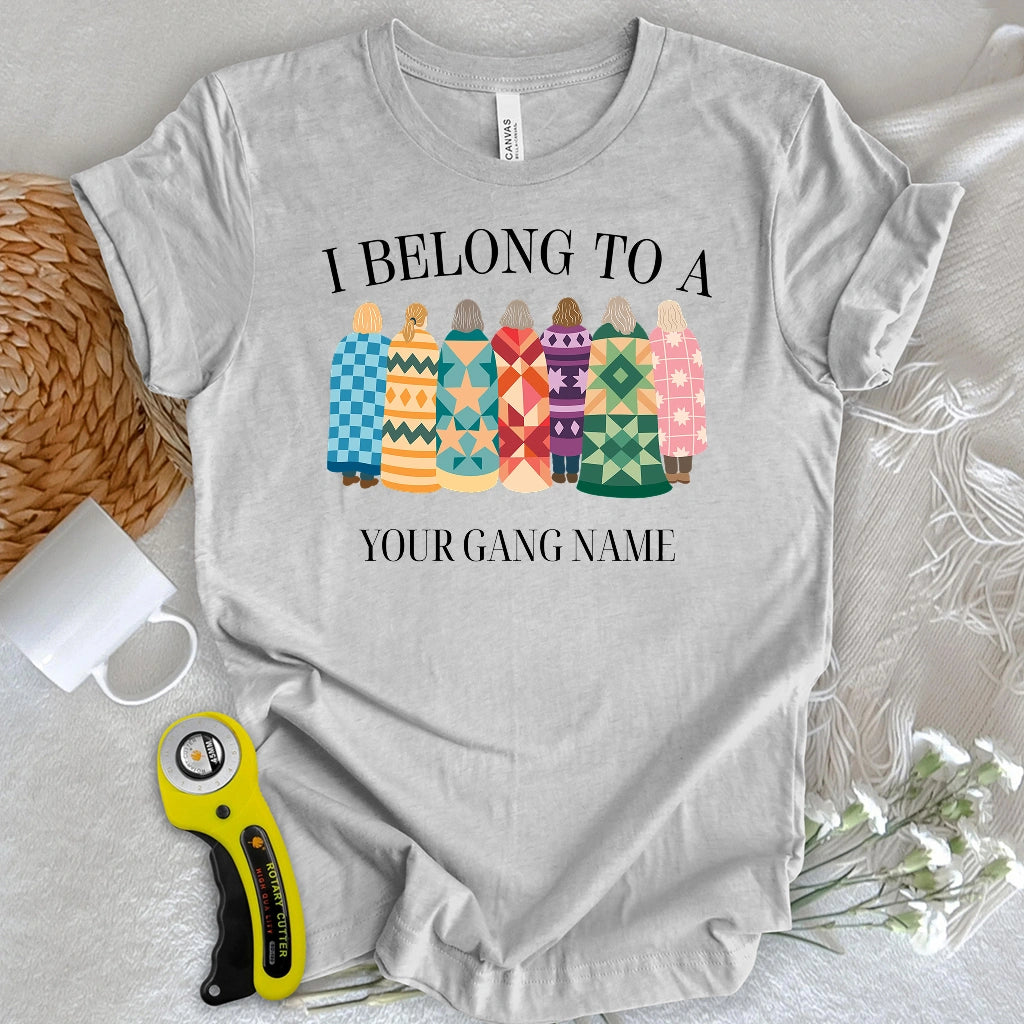 "Custom Name" Belong to Quilt Gang T-shirt