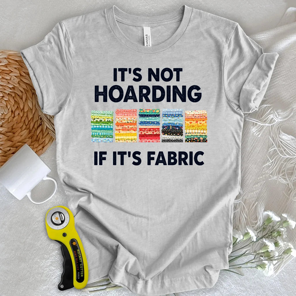 If It's Fabric T-Shirt