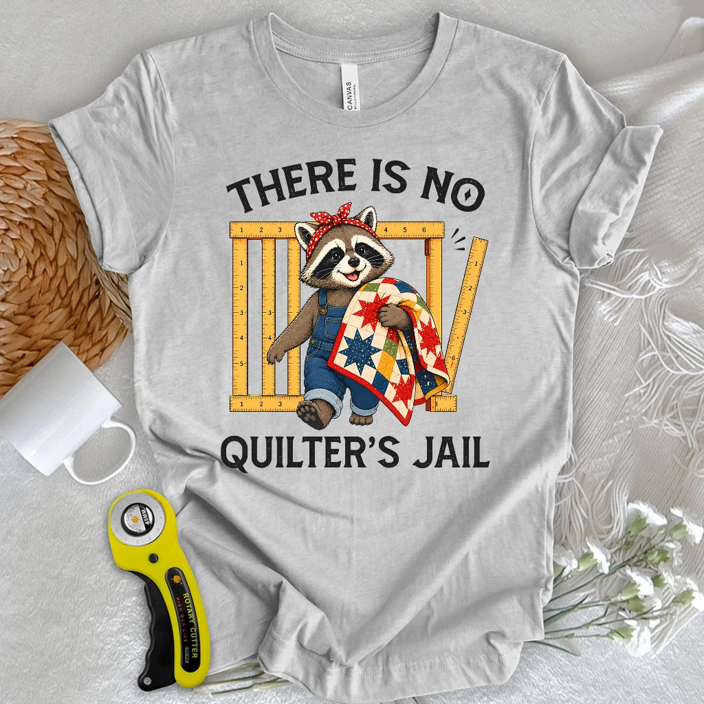 No Quilter’s Jail T-shirt