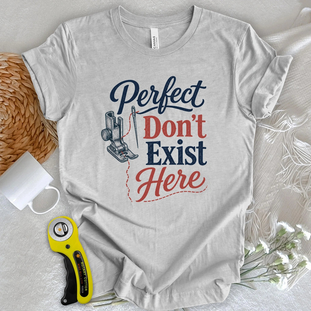 Perfect Don’t Exist Here T-shirt