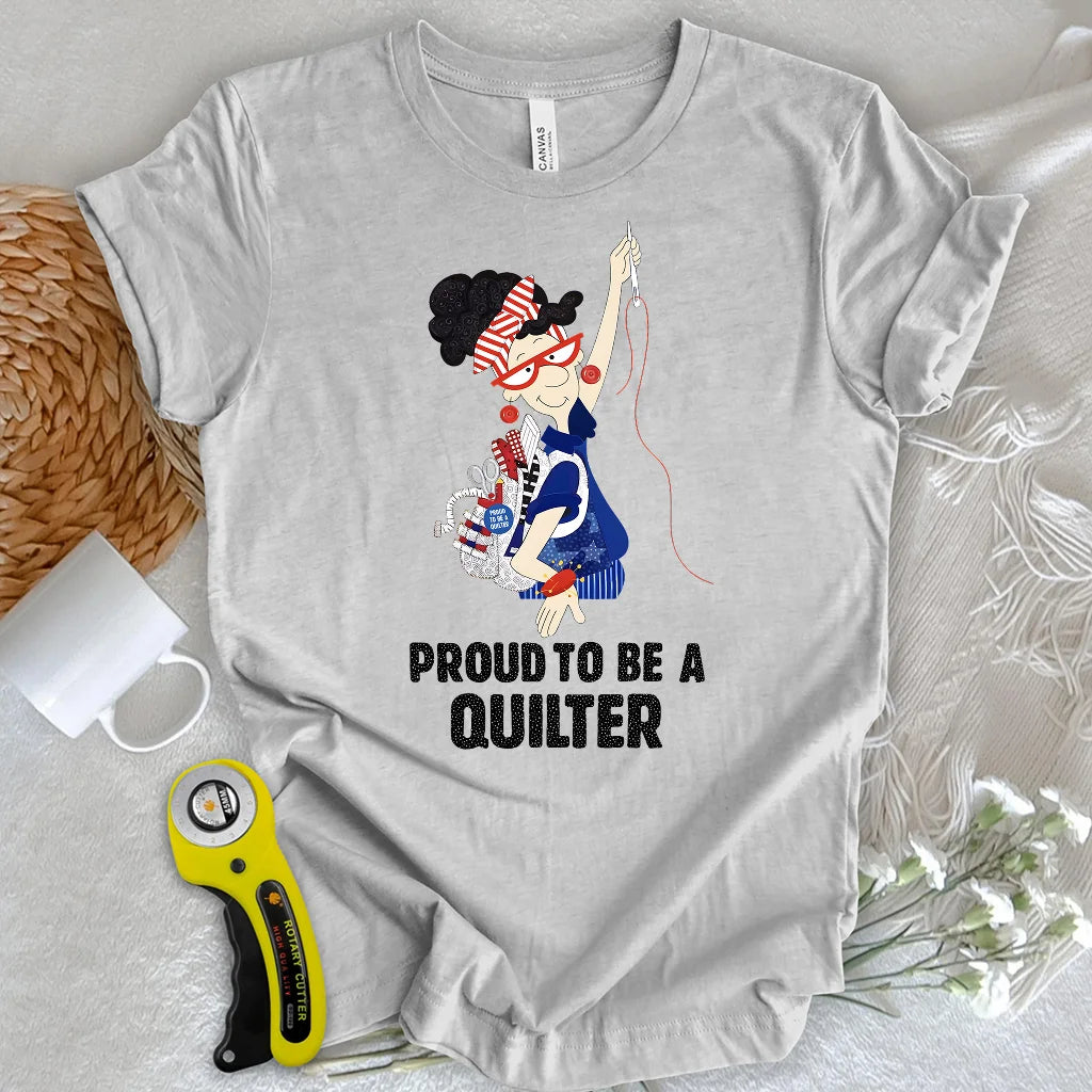 Proud to Be a Quilter T-Shirt