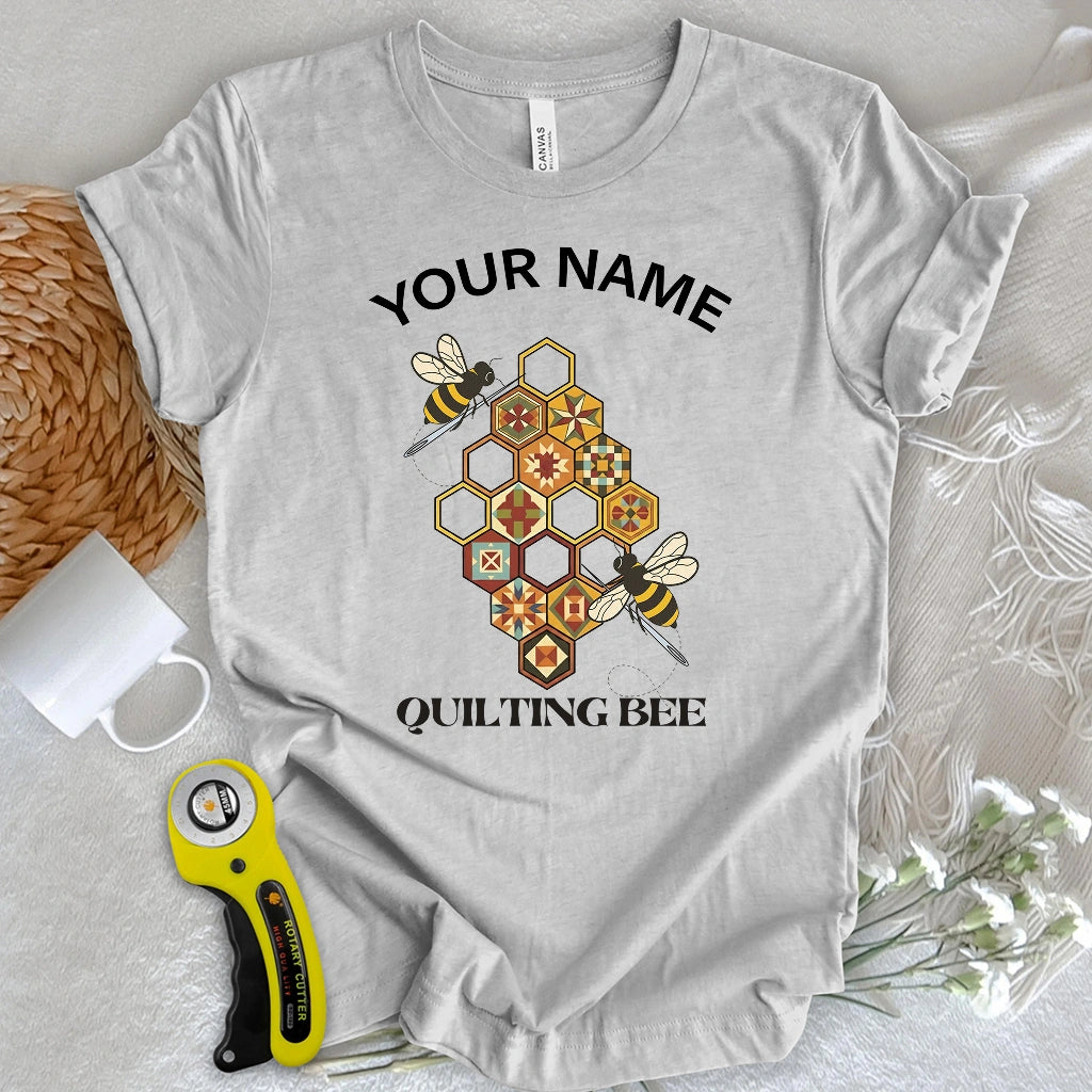 "Custom Name" Quilting Bee T-shirt