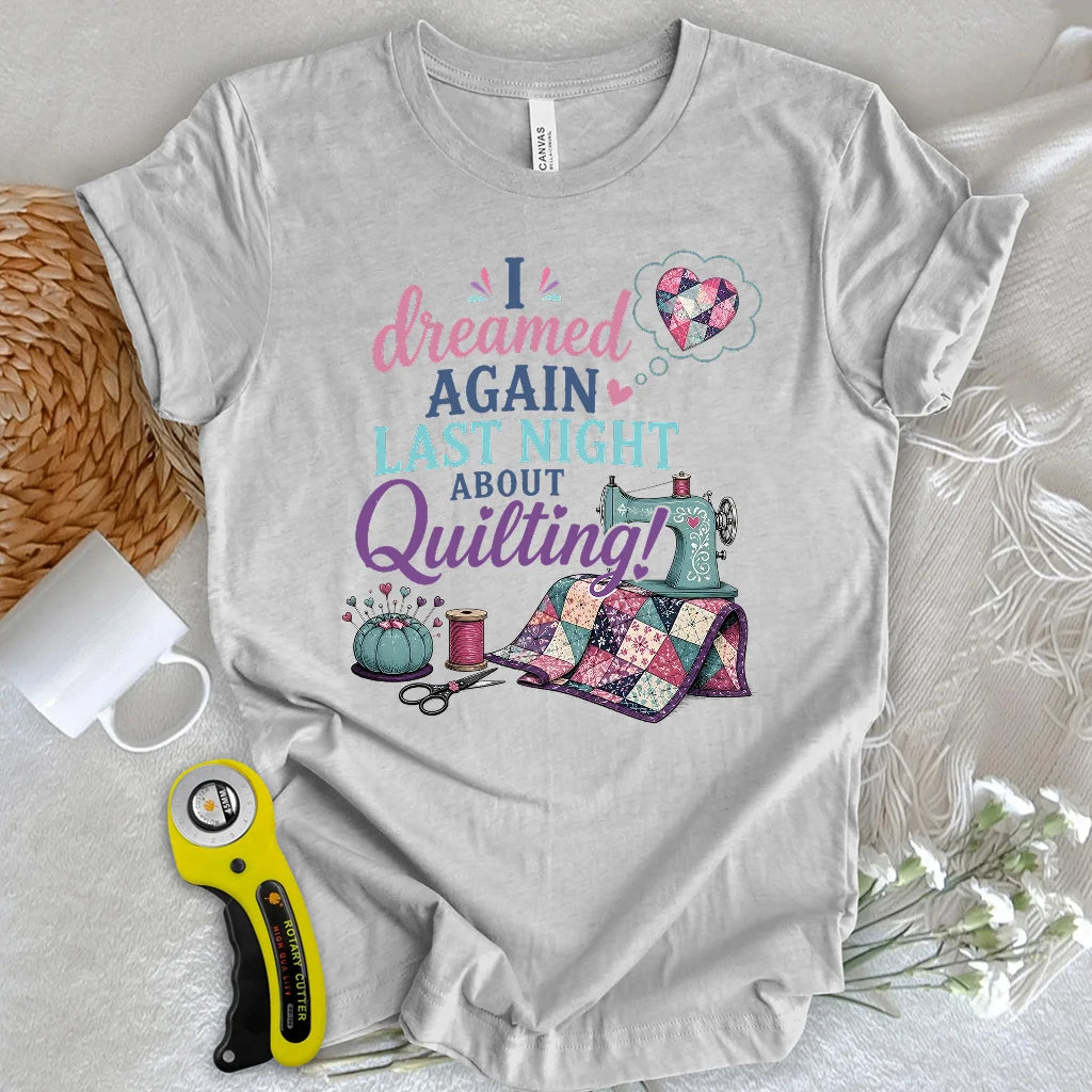 Quilting Dreams T-shirt