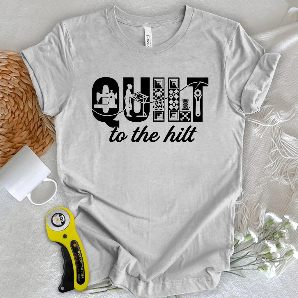 Quilt to the hilt T-shirt