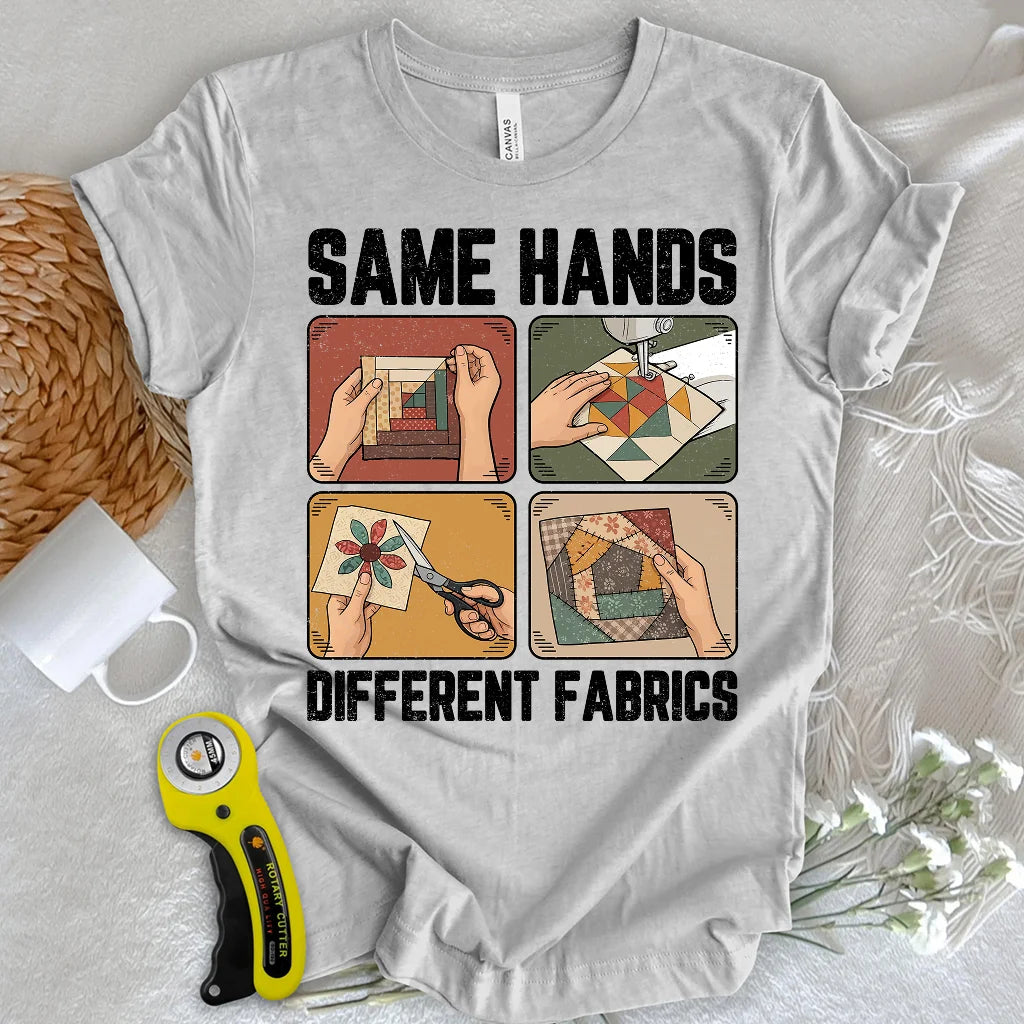 Same Hands, Different Fabrics T-Shirt