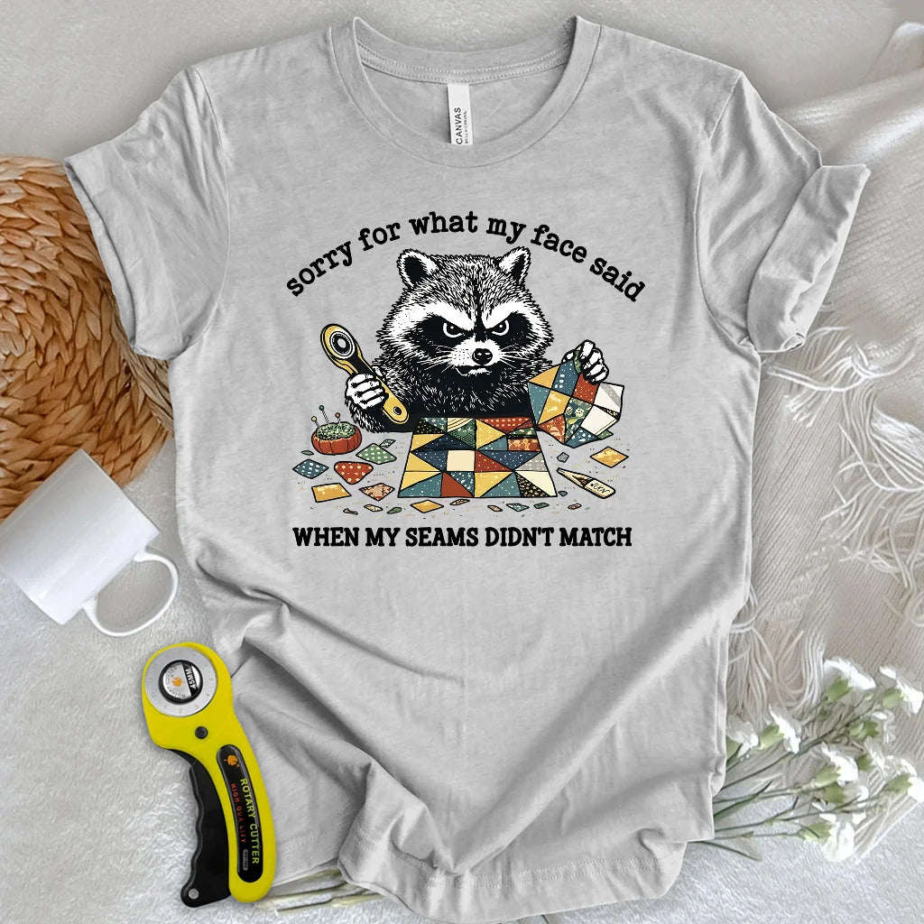 Seams Don’t Match T-shirt