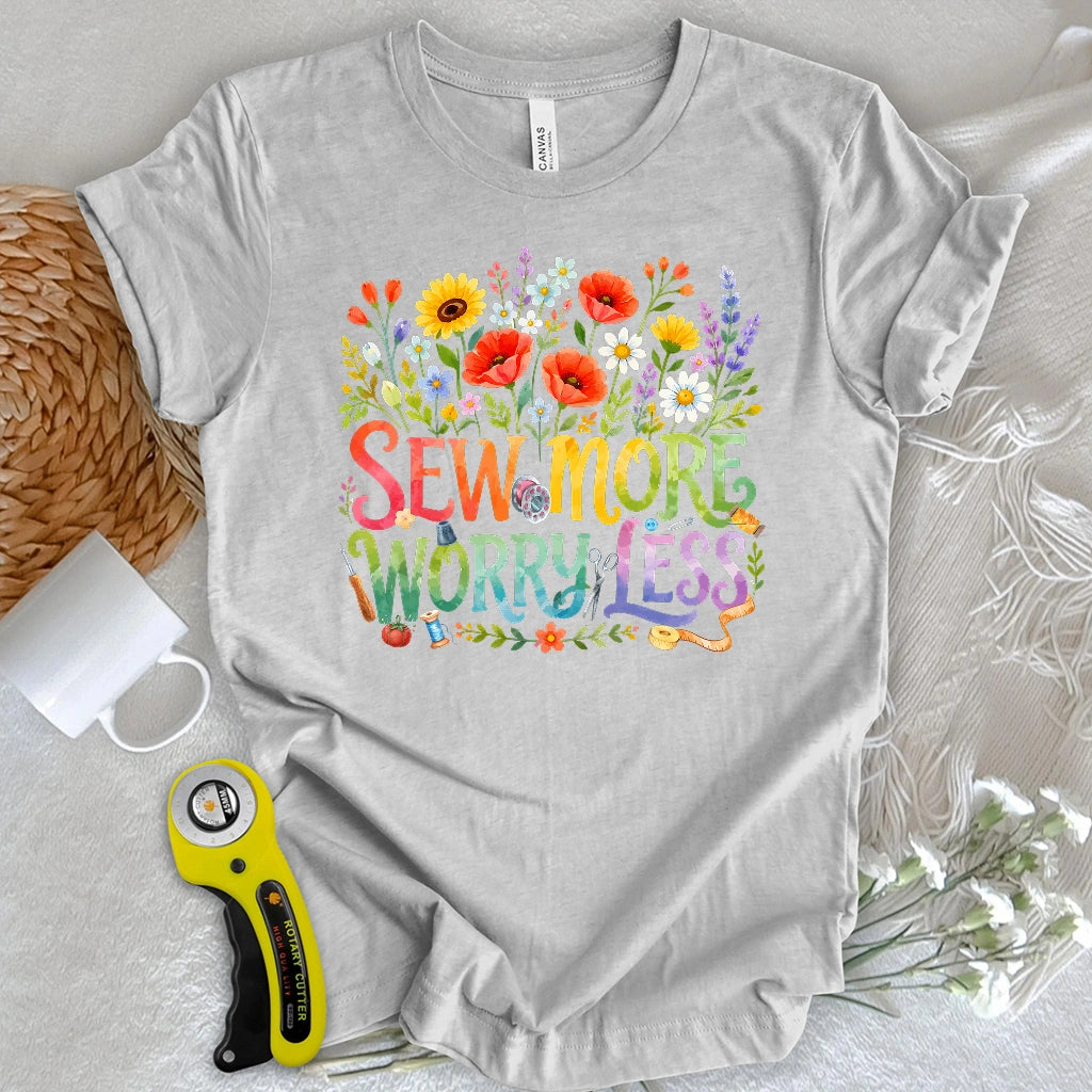 Sew More Worry Less T-shirt