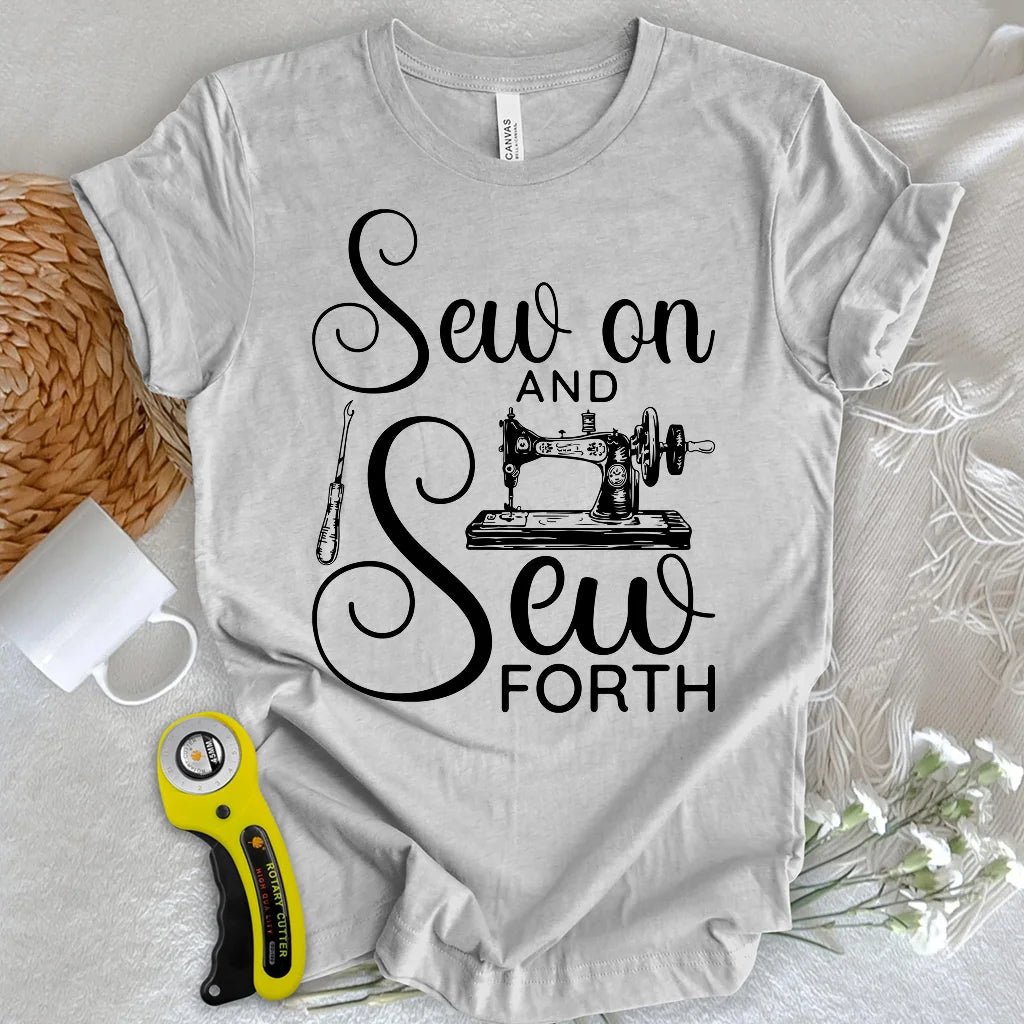 Sew On & Sew Forth T-shirt