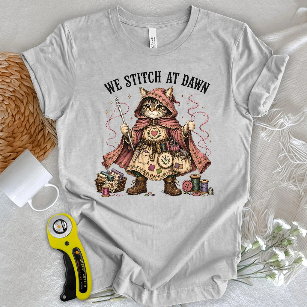 We Stitch At Dawn T-shirt
