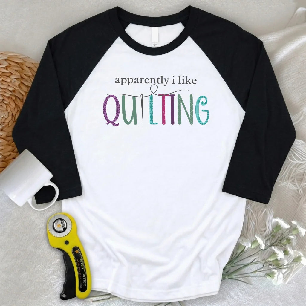 Apparently I Like Quilting 3/4 Sleeve T-shirt