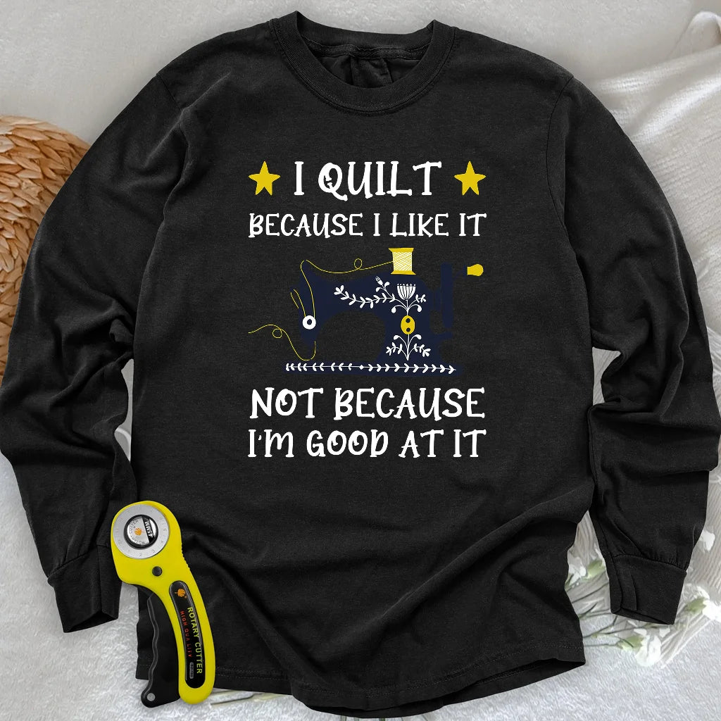 Because I like It Langarm-T-Shirt