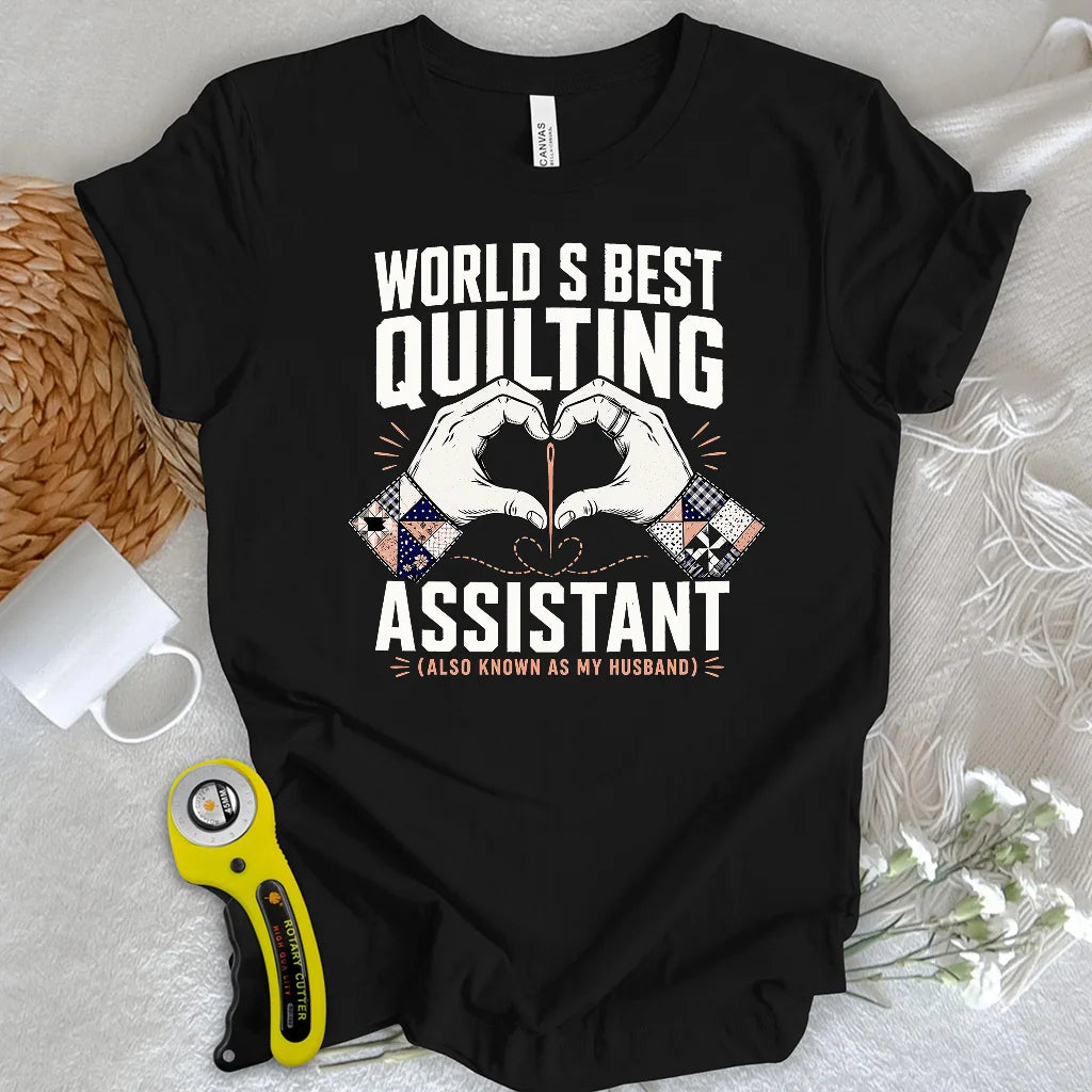 Best Quilting Assistant Ever T-shirt