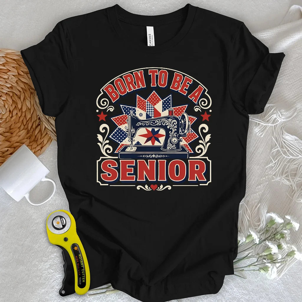 Born to be a senior T-shirt