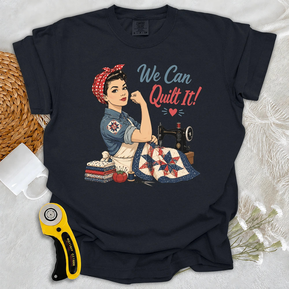 Comfort Colors We Can Quilt It T-shirt