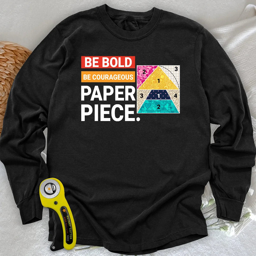 Courage to Paper Piece Long Sleeve T-shirt