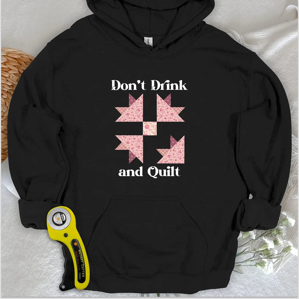 Don't Drink and Quilt Hoodie