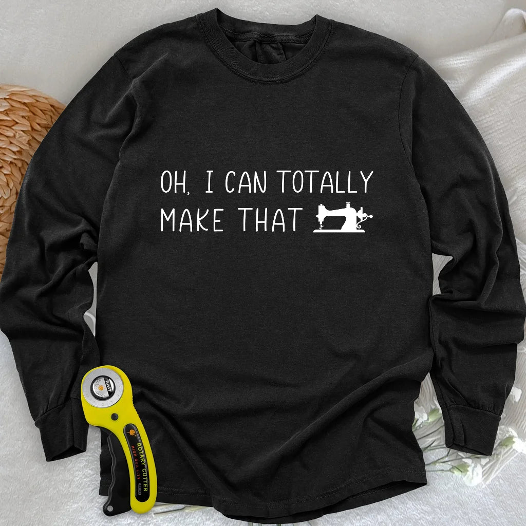 I Can Make That Long Sleeve T-shirt