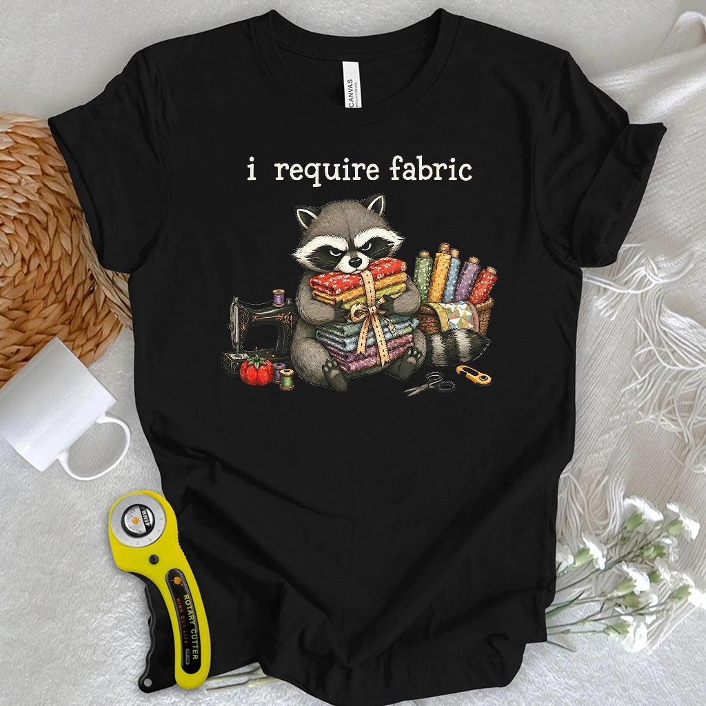 I Require Fabric T-shirt