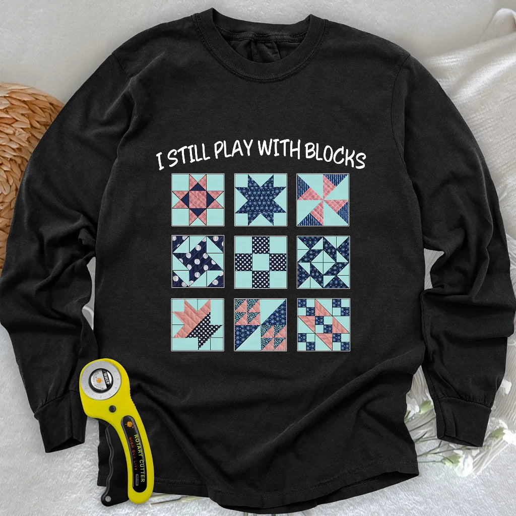 I Still Play With Block Long Sleeve T-shirt