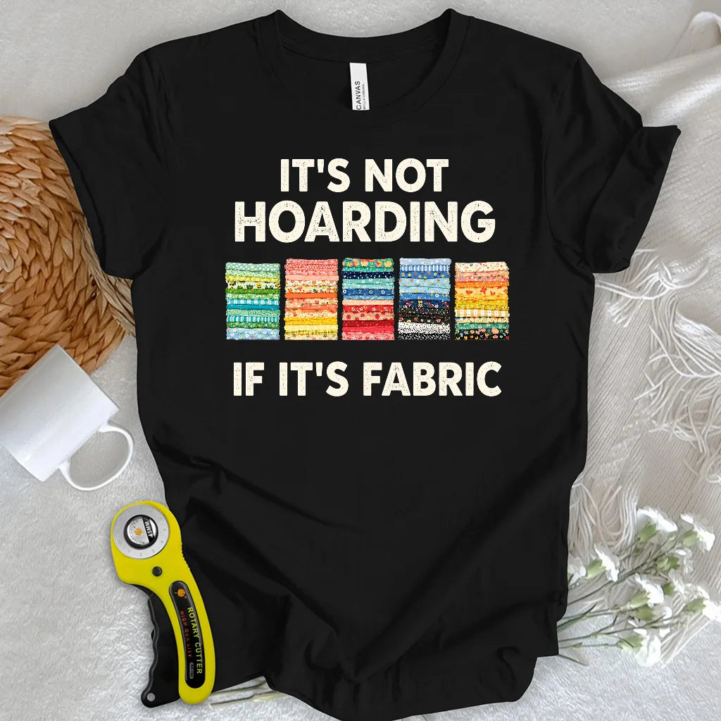 If It's Fabric T-Shirt