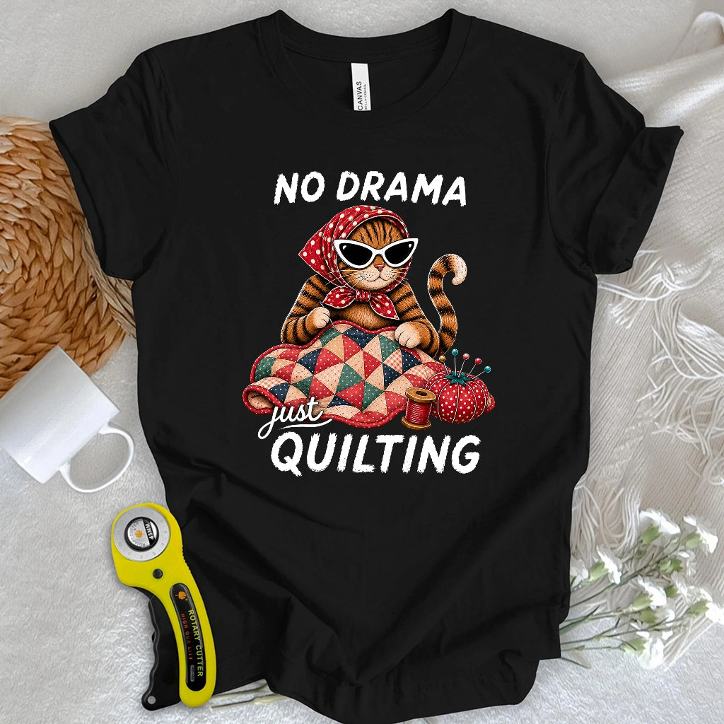 No Drama Just Quilting T-shirt