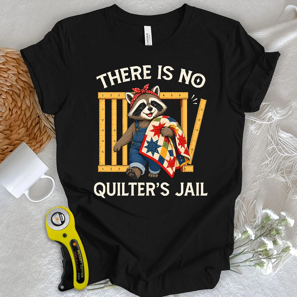 No Quilter’s Jail T-shirt