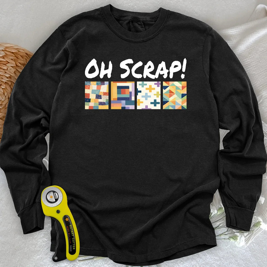 Oh Scrap!  Long Sleeve T-shirt