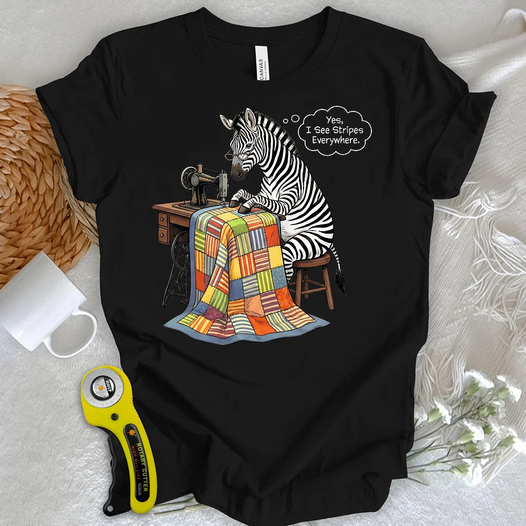 Once a Quilter, Always Seeing Stripes T-shirt