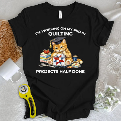 PhD In Quilting T-shirt