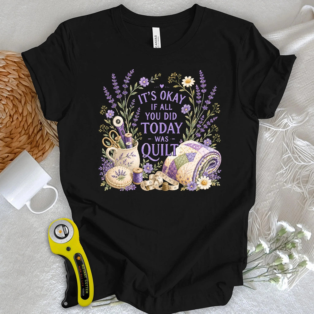 Quilt Days Are Productive Days T-shirt