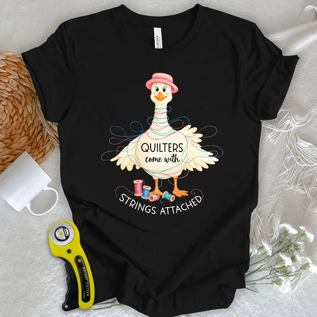 Quilters come with strings attached T-shirt