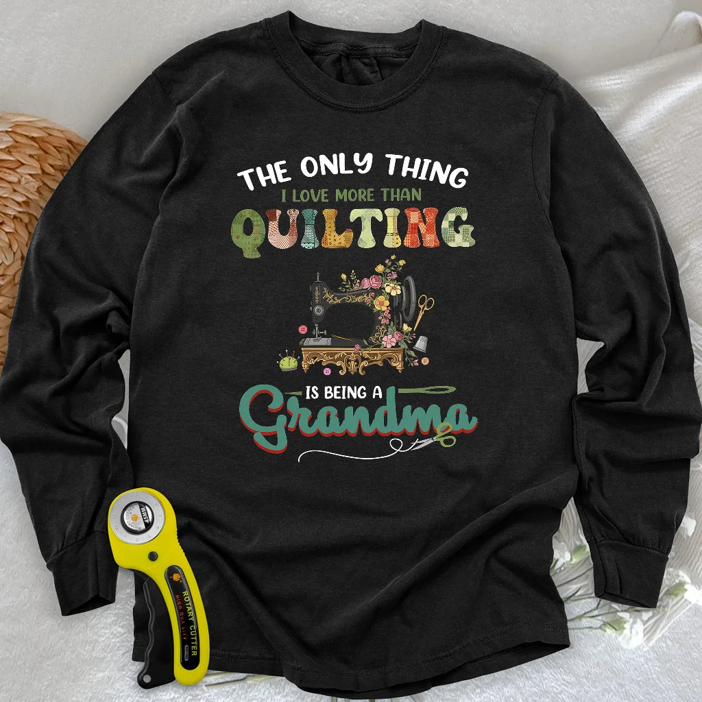 Quilting Comes Second Long Sleeve T-shirt