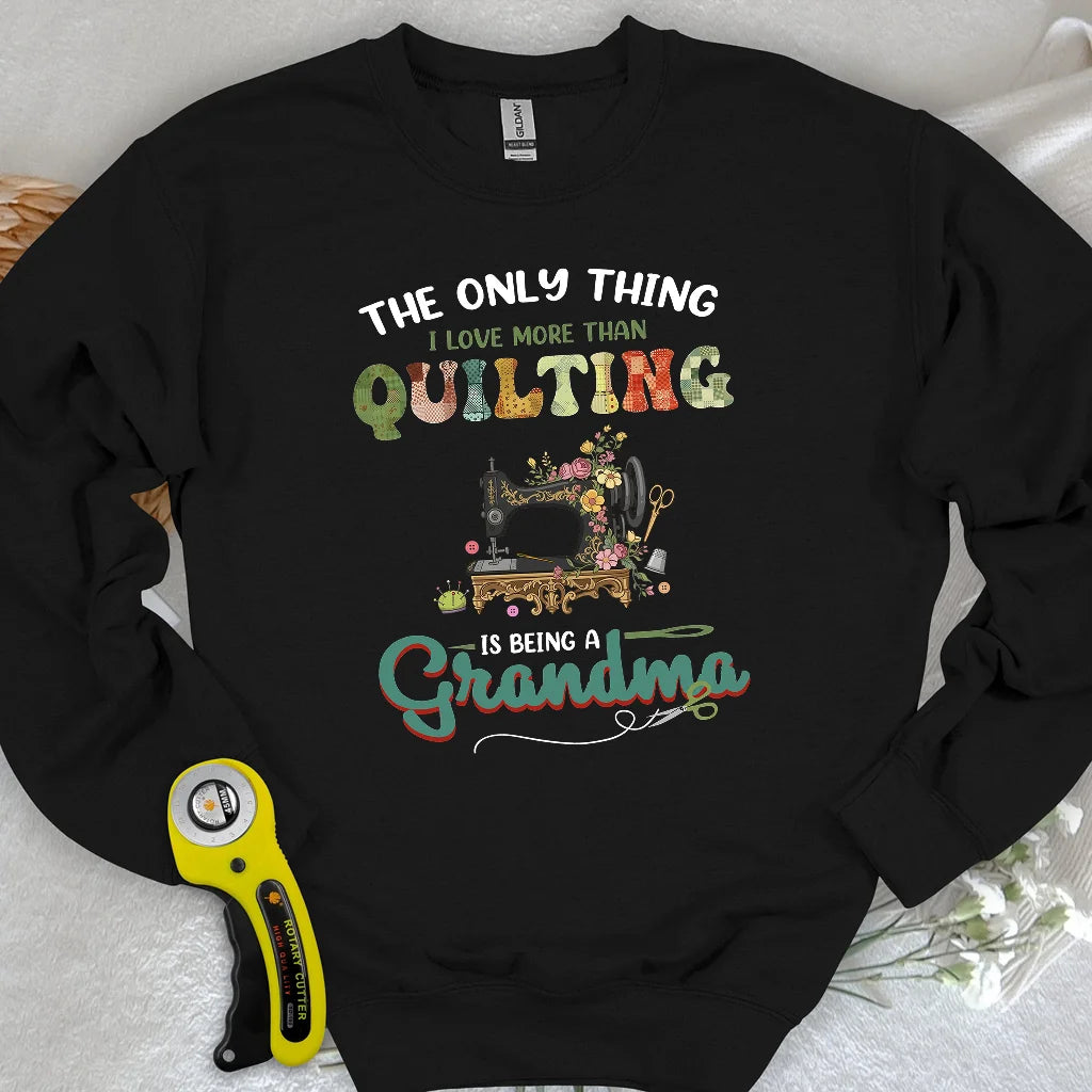 Quilting Comes Second Sweatshirt