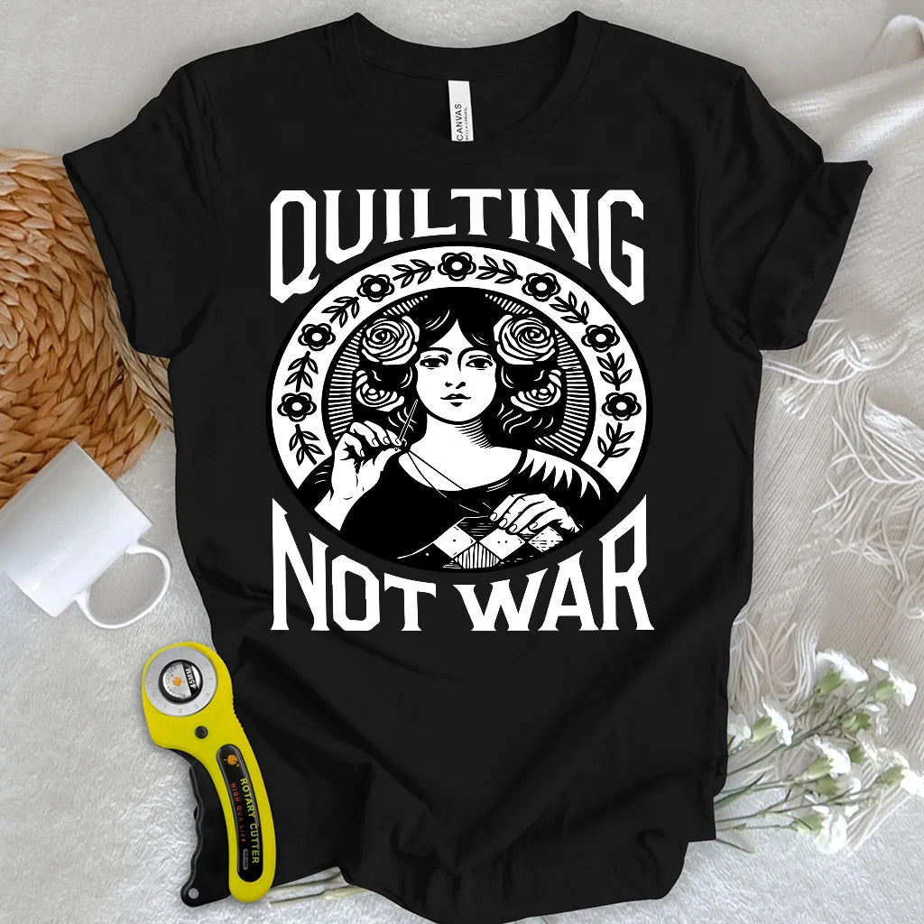 Quilten statt Krieg T-Shirt