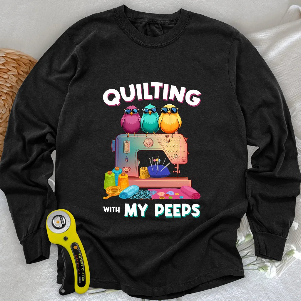 Quilting W/ My Peeps Long Sleeve T-shirt