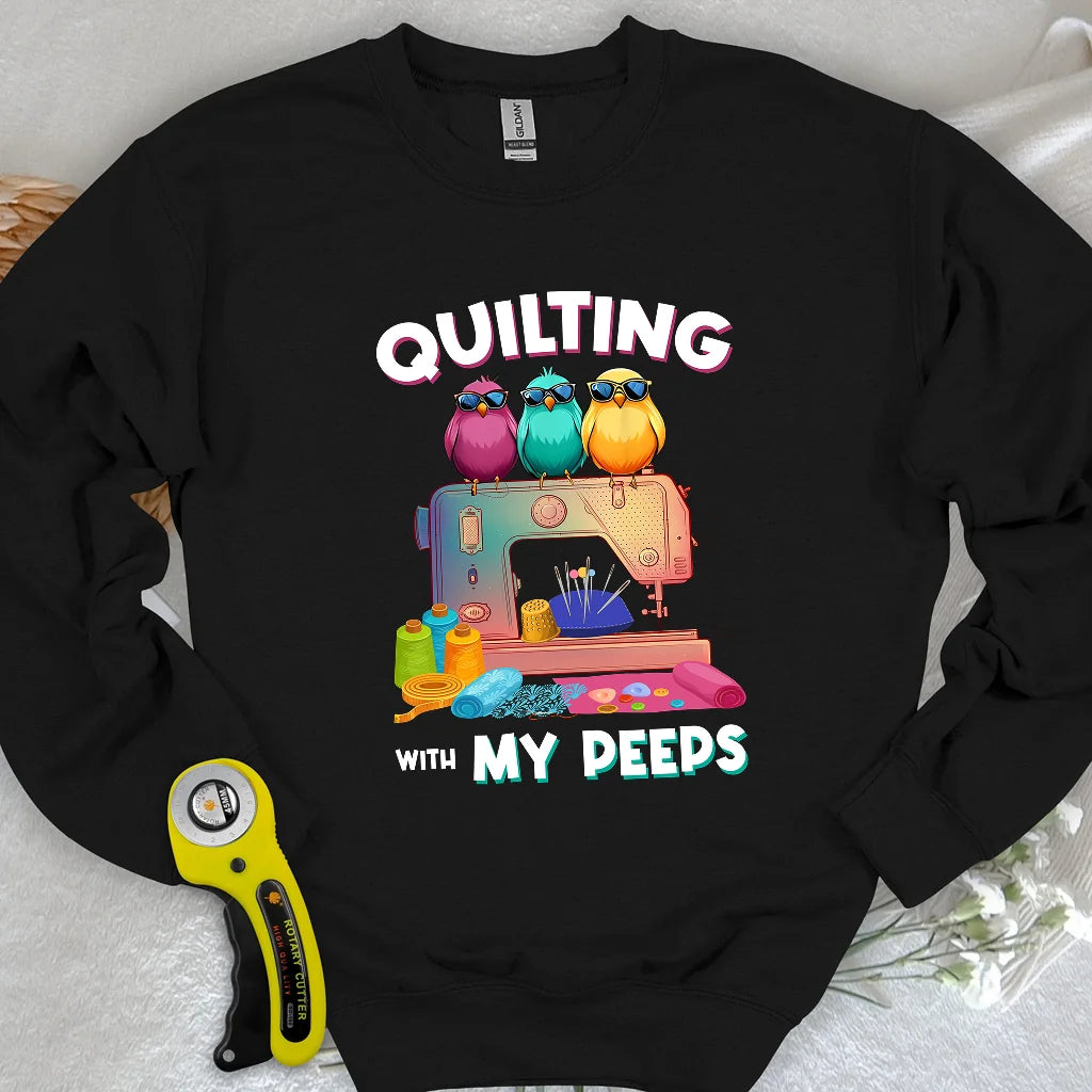 Quilting W/ My Peeps Sweatshirt