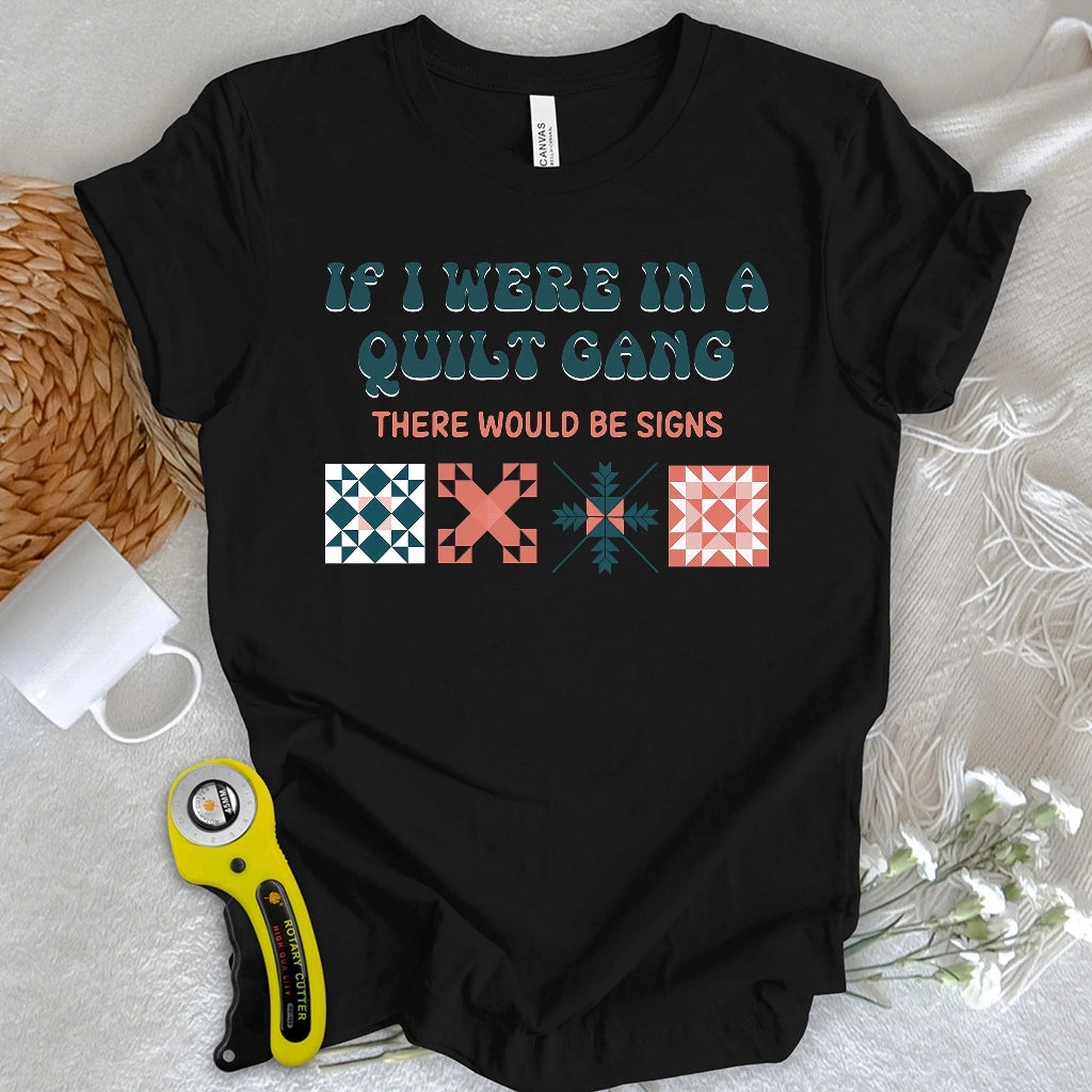 Quilt signs T-shirt