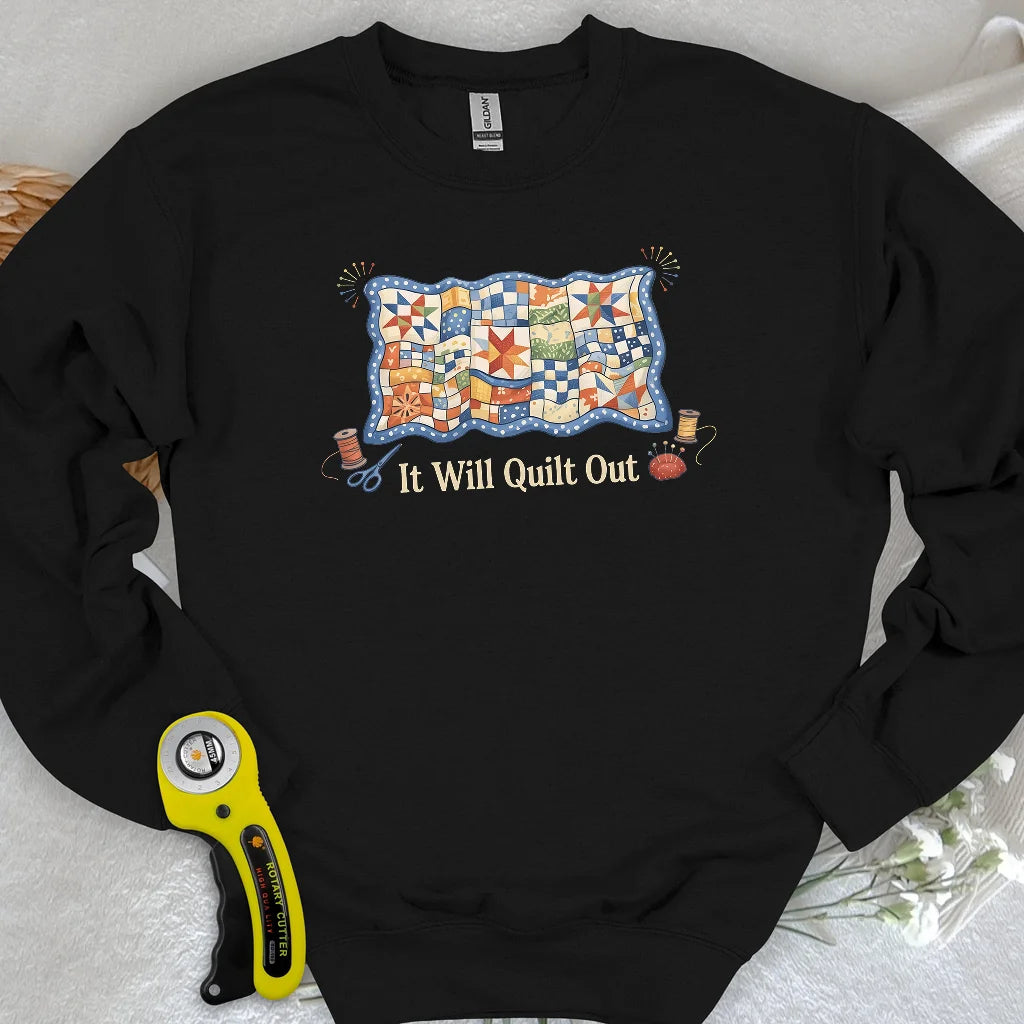 Relax… It Will Quilt Out Sweatshirt
