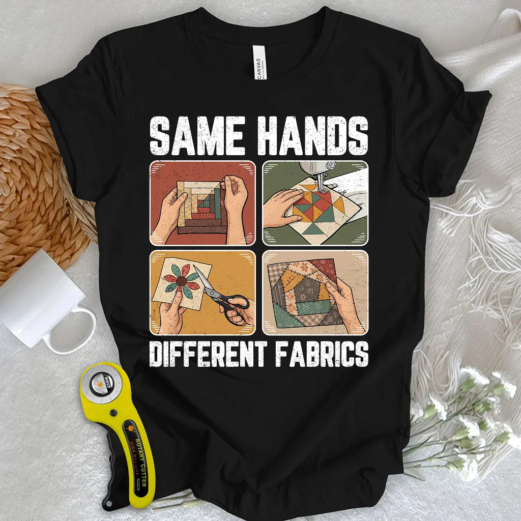 Same Hands, Different Fabrics T-Shirt