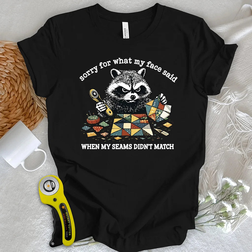 Seams Don’t Match T-shirt