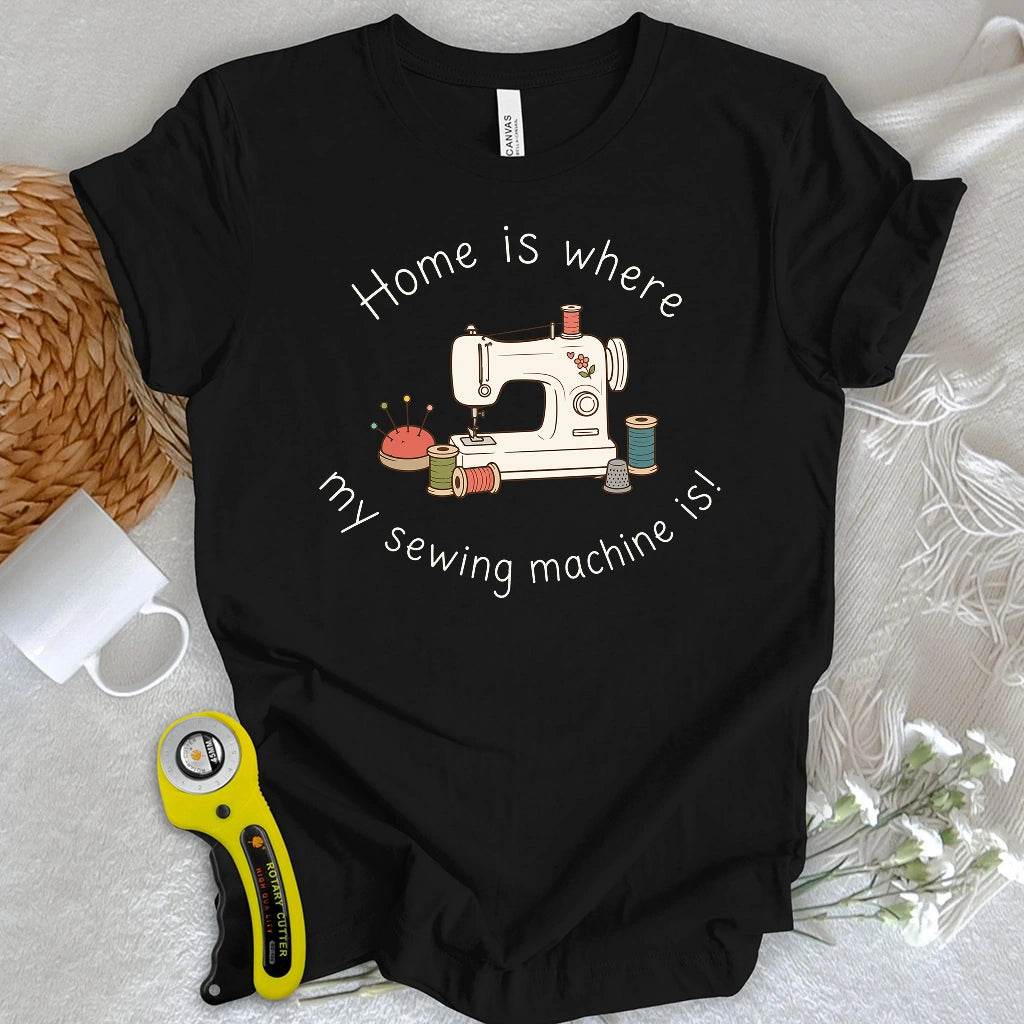 Sewing Machine Home T-shirt