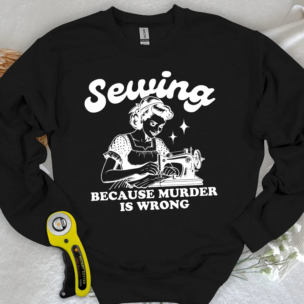Sewing Not Murder Sweatshirt