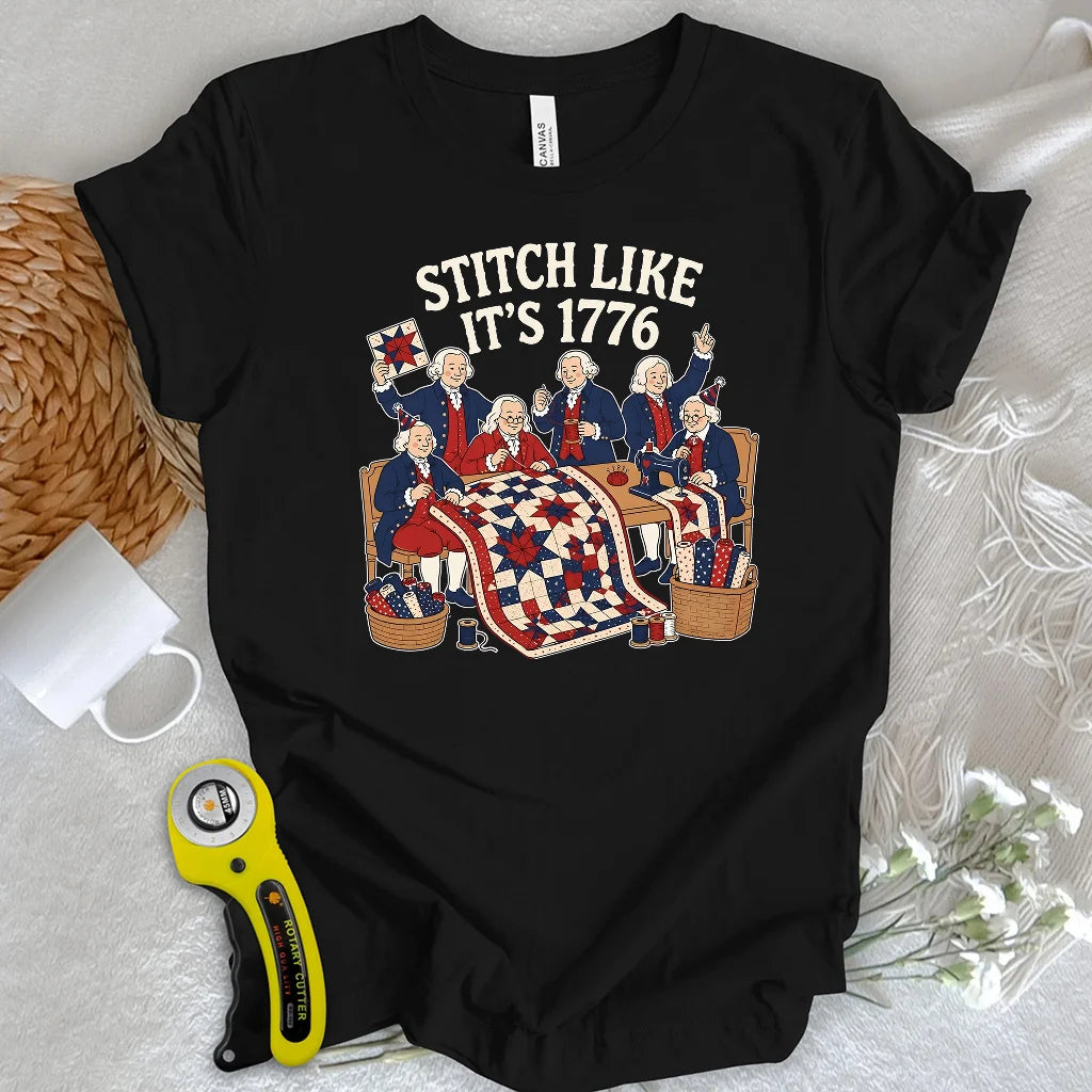 STITCH LIKE IT'S 1776 T-shirt