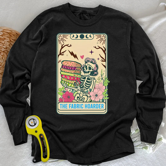 The Fabric Hoarder Long Sleeve T-shirt